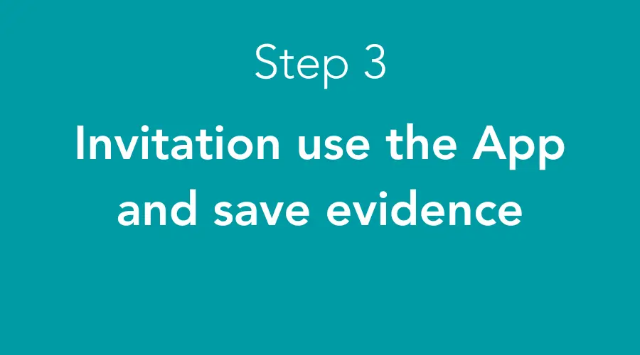 You'll Get An Invitation To Start Using The App And Saving Evidence
